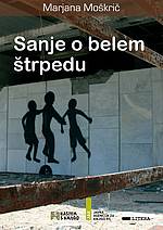 Marjana Moškrič: Sanje o belem štrpedu