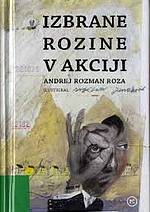 Andrej Rozman Roza: Izbrane rozine v akciji