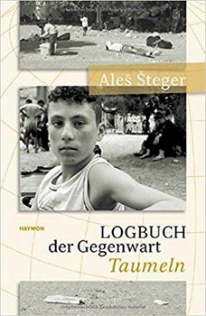 Aleš Šteger, Logbuch der Gegenwart 