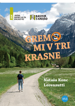 2021/2022 Nataša Konc Lorenzutti Gremo mi v tri krasne,  Miš založba (22.000 izvodov)